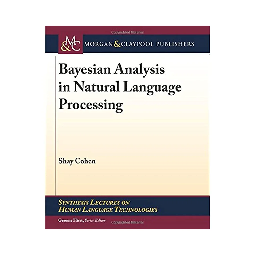 Bayesian Analysis in Natural Language Processing