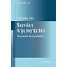 Bayesian Argumentation: The practical side of probability