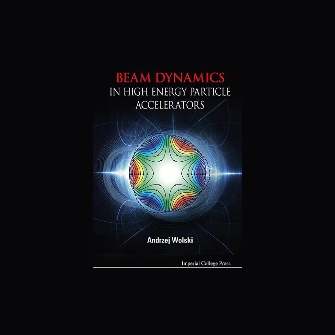 Beam Dynamics In High Energy Particle Accelerators