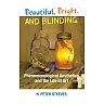 Beautiful Bright and Blinding: Phenomenological Aesthetics and the Life of Art