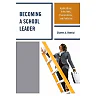Becoming a School Leader: Applications Interviews Examinations and Portfolios