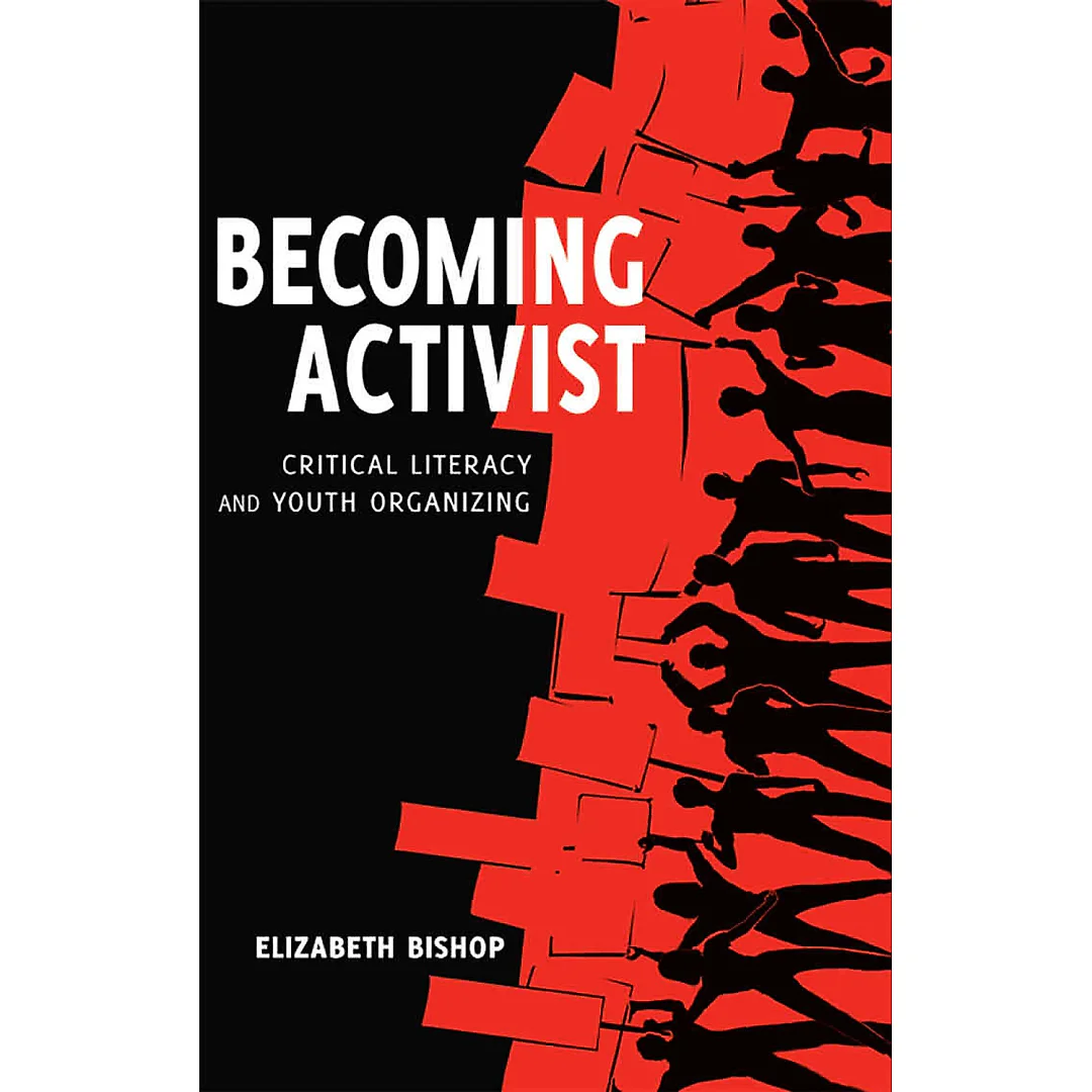 Becoming Activist: Critical Literacy and Youth Organizing