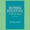 Becoming Influential: A Guide for Nurses, 2nd Edition
