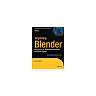 Beginning Blender: Open Source 3D Modeling, Animation, and Game Design
