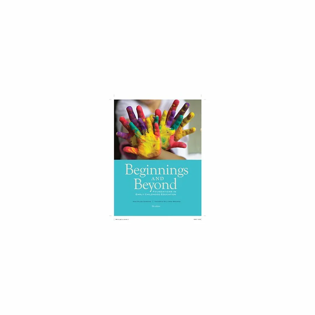 Beginnings & Beyond Foundations in Early Childhood Education 9th Edition by Ann Miles Gordon