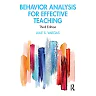 Behavior Analysis for Effective Teaching, 3rd Edition