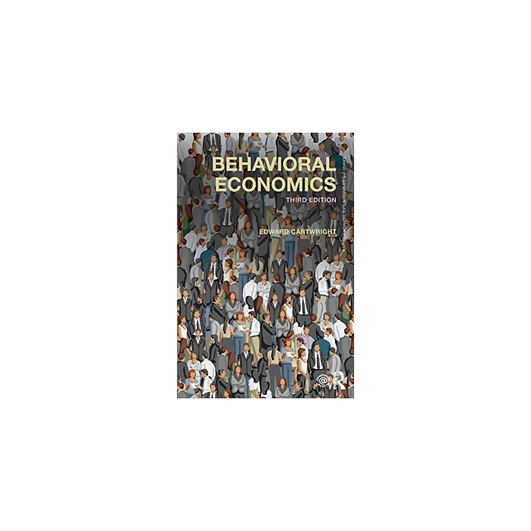 Behavioral Economics (Routledge Advanced Texts in Economics and Finance), 3rd Edition