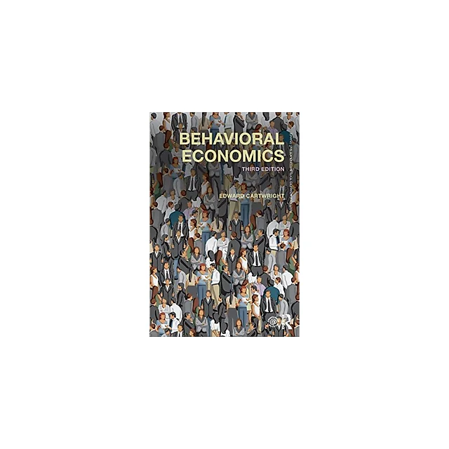Behavioral Economics (Routledge Advanced Texts in Economics and Finance), 3rd Edition