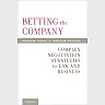 Betting the Company: Complex Negotiation Strategies for Law and Business