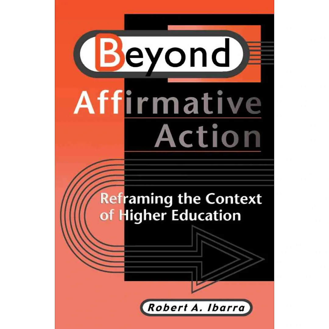 Beyond Affirmative Action: Reframing the Context of Higher Education