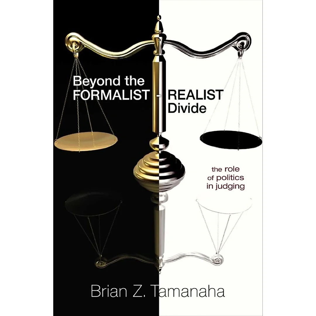 Beyond the Formalist-Realist Divide: The Role of Politics in Judging