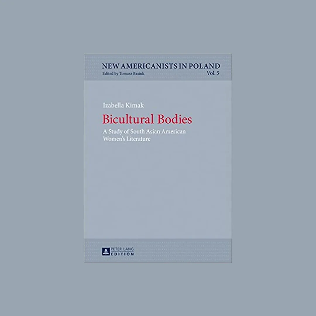 Bicultural Bodies: A Study of South Asian American Womens Literature
