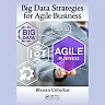 Big Data Strategies for Agile Business
