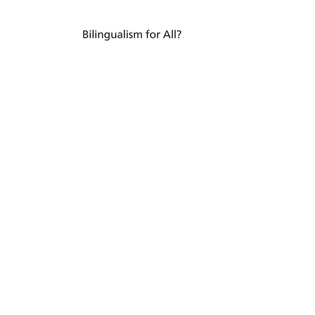 Bilingualism for All?: Raciolinguistic Perspectives on Dual Language Education in the United States