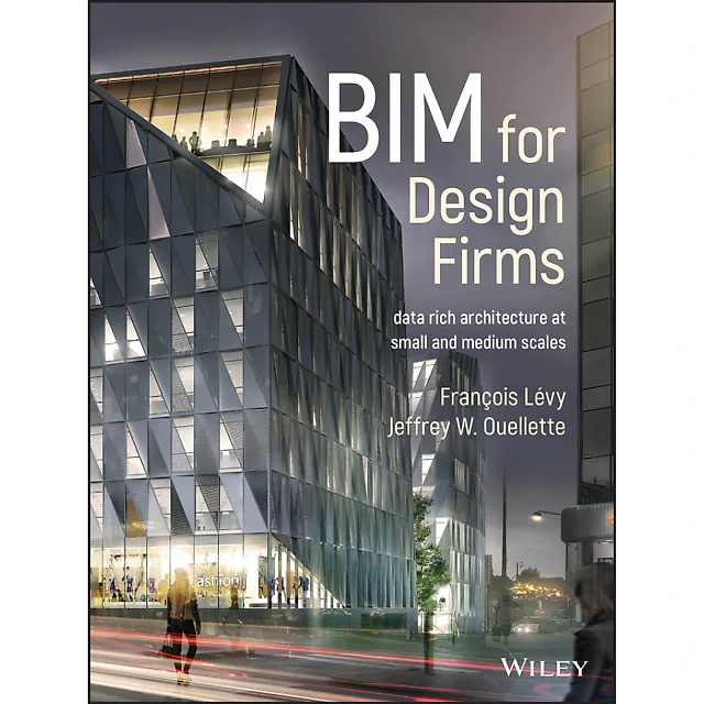 BIM for Design Firms: Data Rich Architecture at Small and Medium Scales