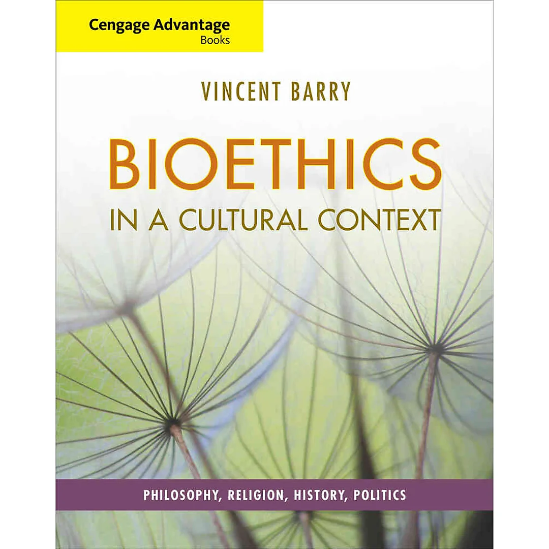 Bioethics in a Cultural Context: Philosophy Religion History Politics 1st Edition