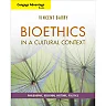 Bioethics in a Cultural Context: Philosophy Religion History Politics 1st Edition