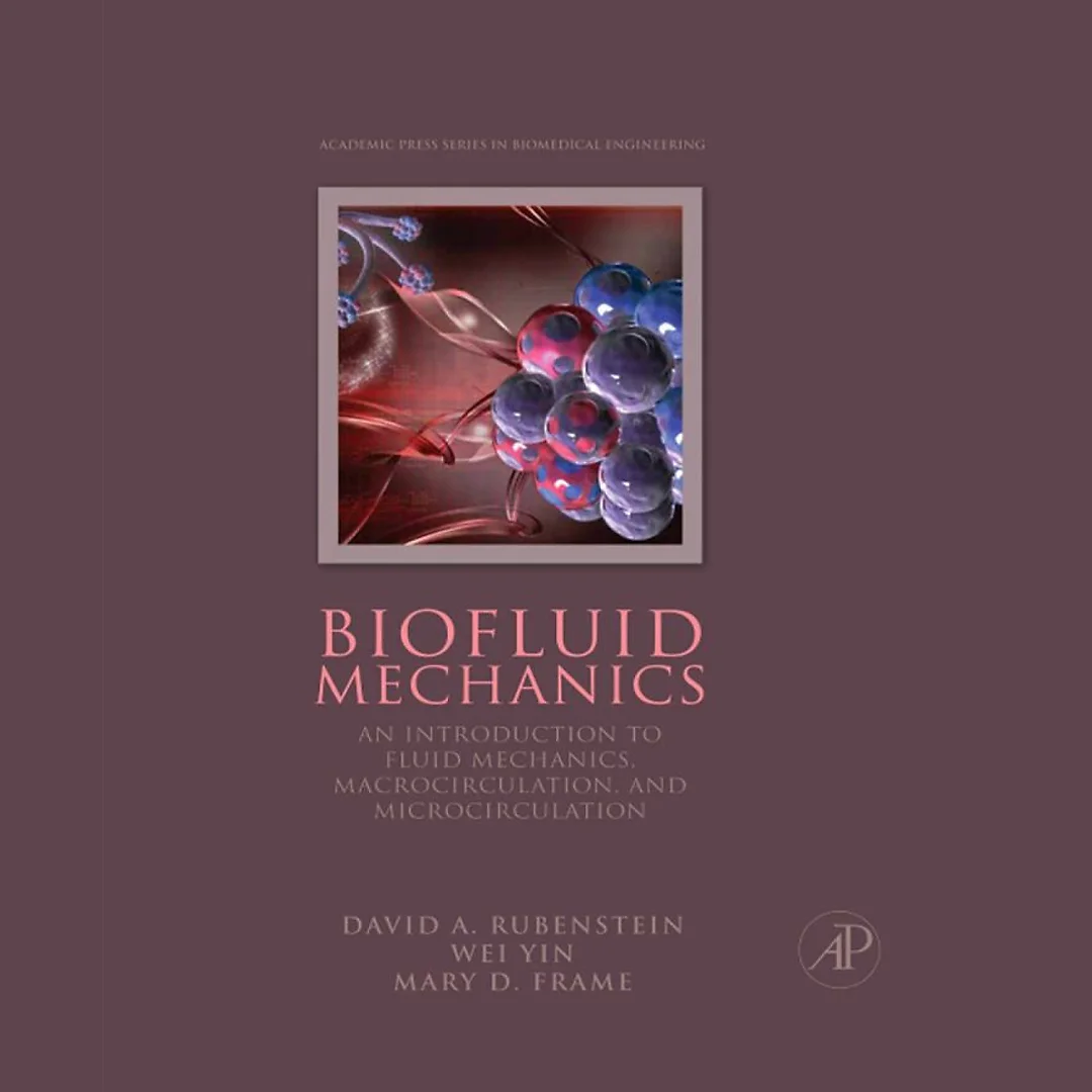 Biofluid Mechanics: An Introduction to Fluid Mechanics, Macrocirculation, and Microcirculation