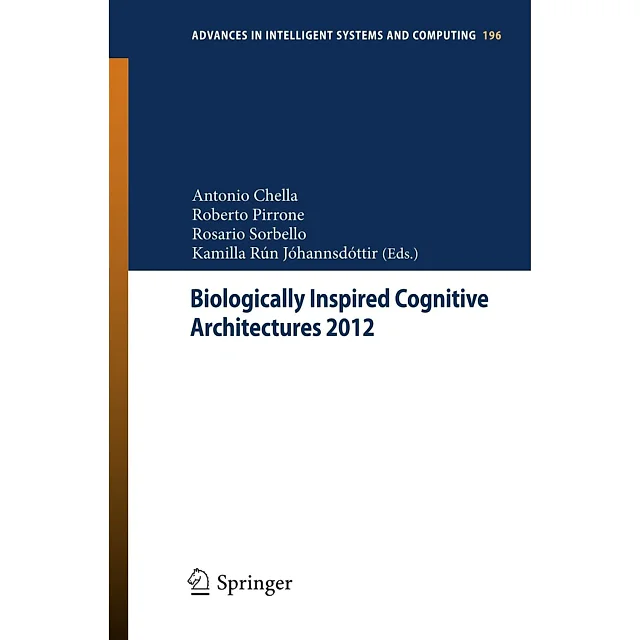 Biologically Inspired Cognitive Architectures 2012: Proceedings of the Third Annual Meeting of the BICA Society