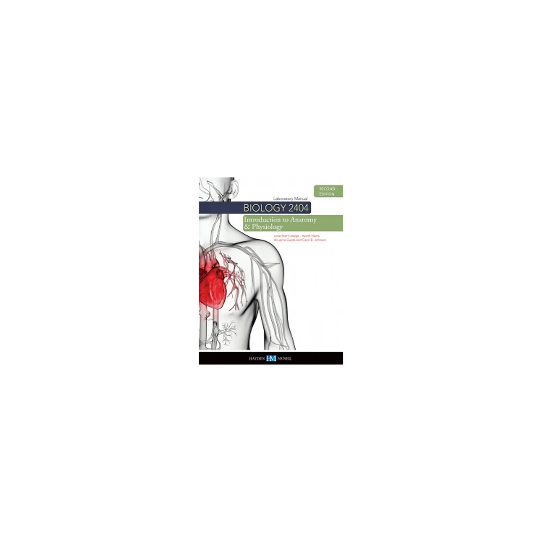 Biology 2404 Laboratory Manual: Introduction to Anatomy & Physiology - Lone Star College North Harris