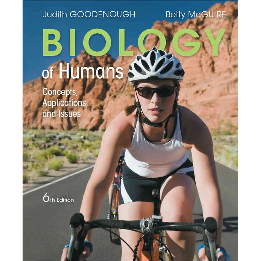 Biology of Humans: Concepts, Applications, and Issues, 6th Edition