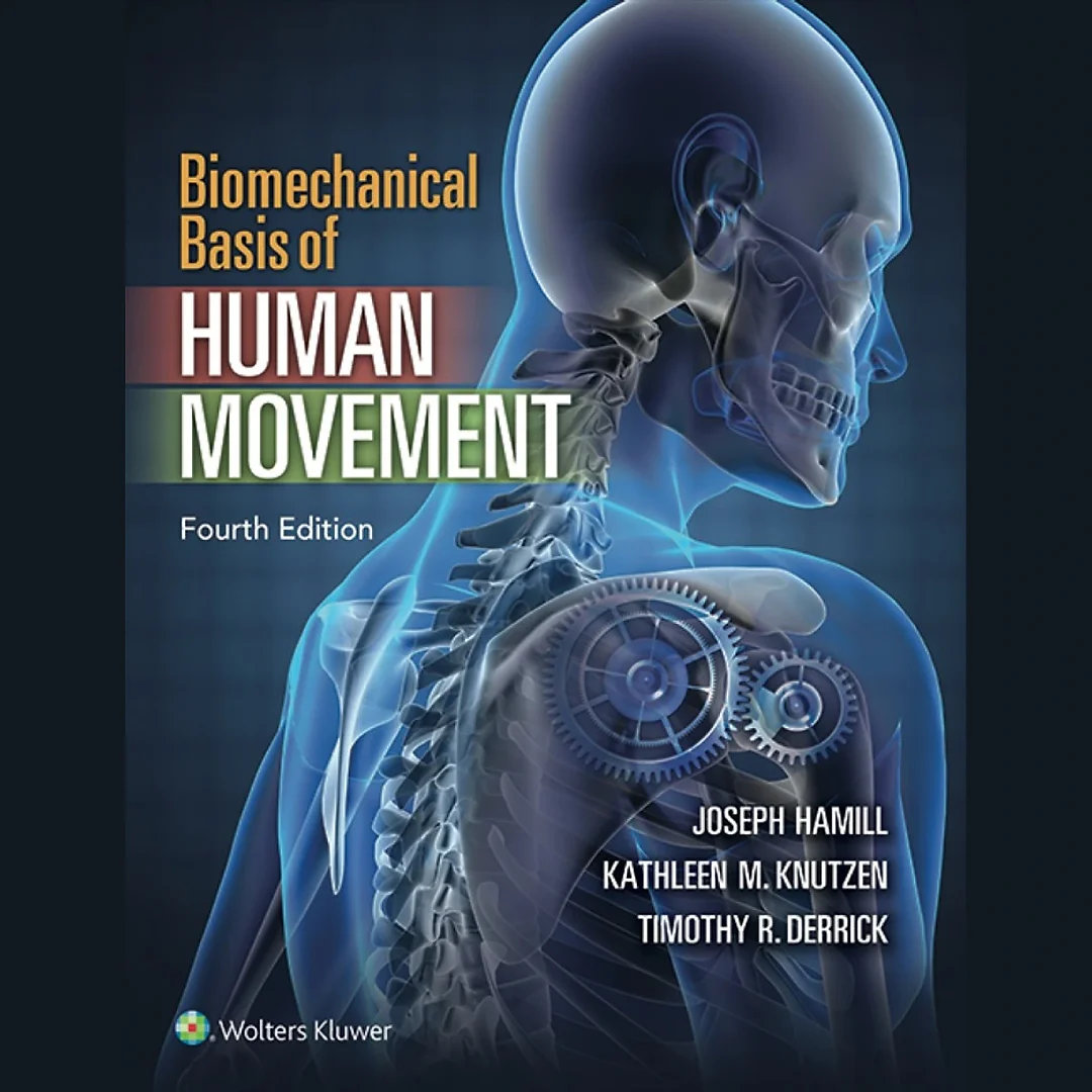 Biomechanical Basis of Human Movement