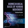Biomechanical Basis of Human Movement: Section I: Foundations of Human Movement, and Section II: Functional Anatomy