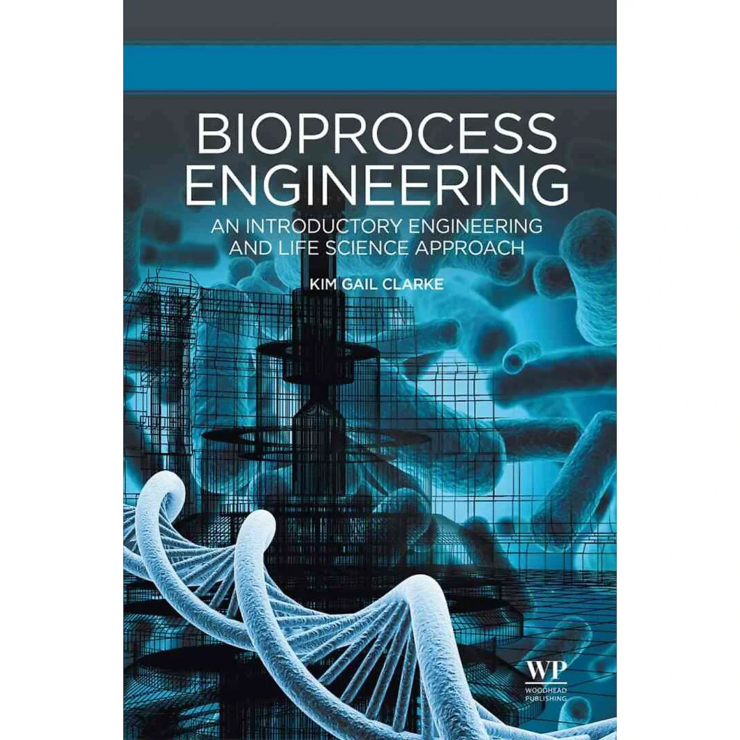 Bioprocess Engineering: An introductory Engineering and Life Science Approach
