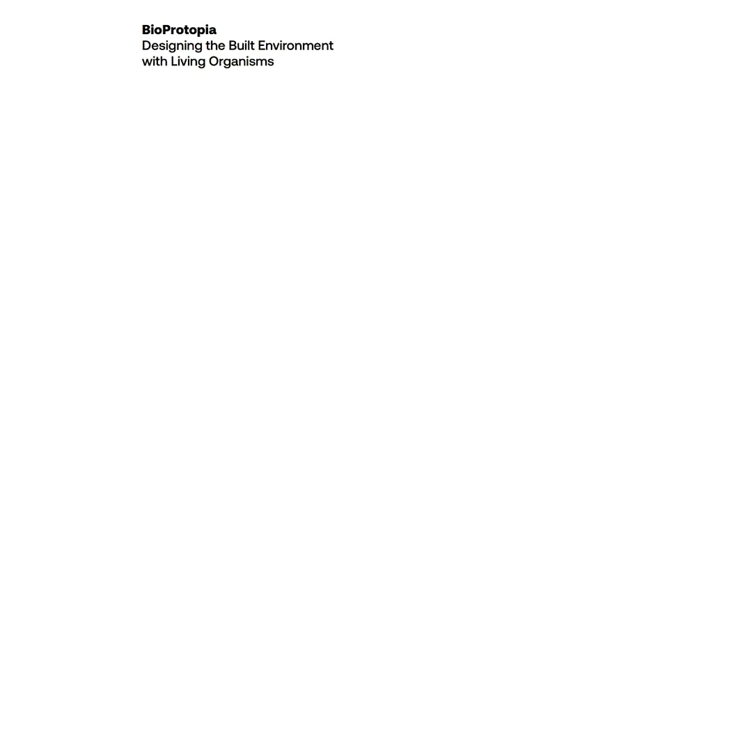 Bioprotopia: Designing the Built Environment with Living Organisms