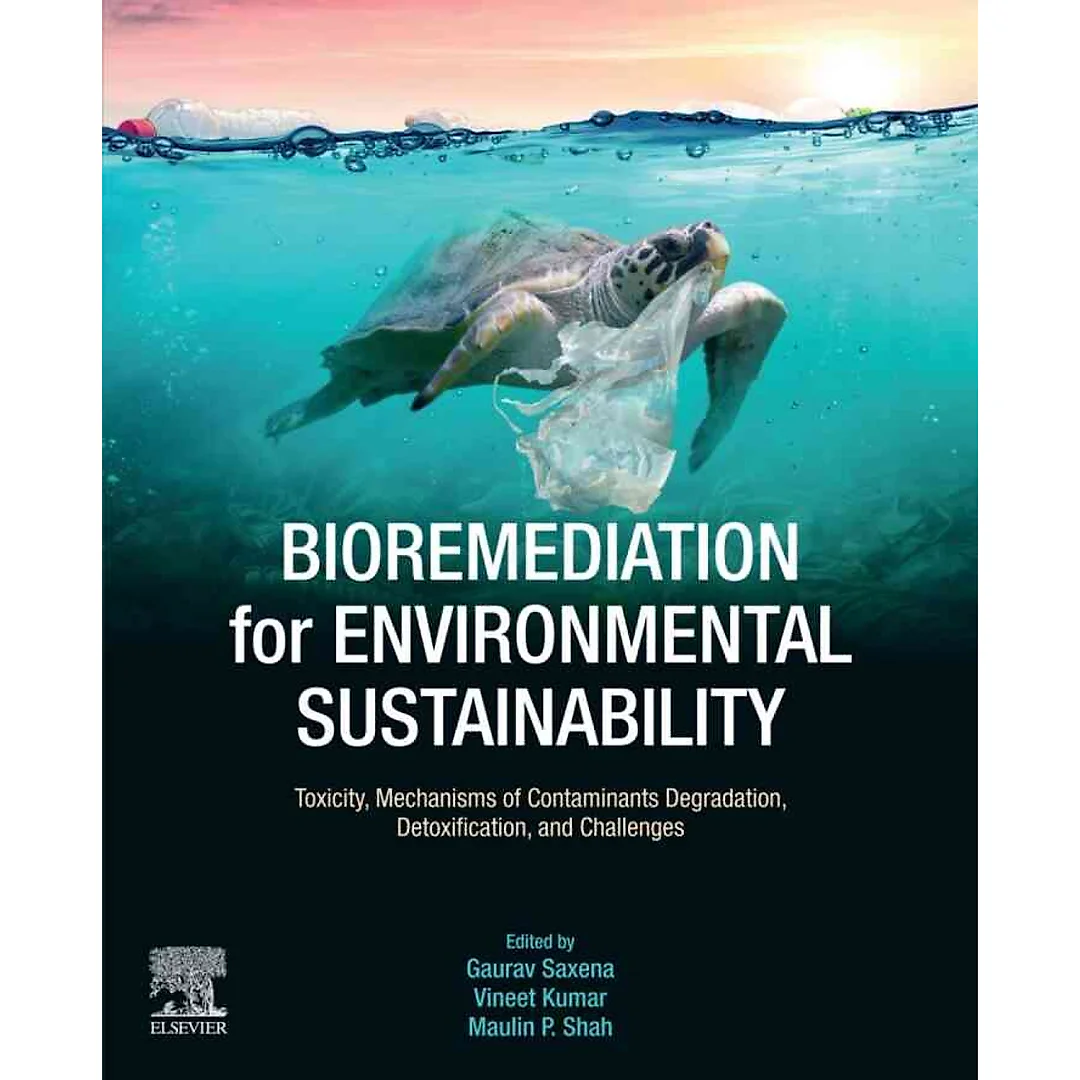 Bioremediation for Environmental Sustainability: Toxicity, Mechanisms of Contaminants Degradation, Detoxification and Challenges