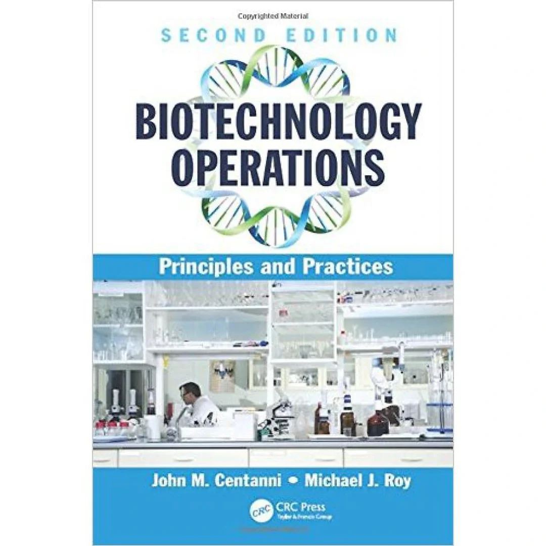 Biotechnology Operations: Principles and Practices, Second Edition