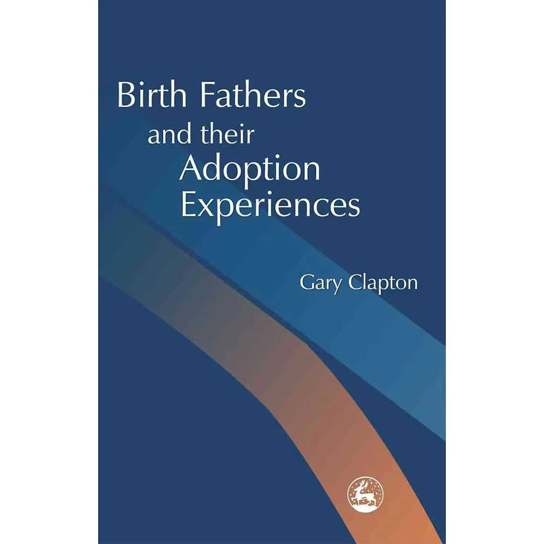 Birth Fathers and their Adoption Experiences