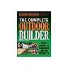 Black & Decker The Complete Outdoor Builder - Updated Edition: From Arbors to Walkways 150 DIY Projects