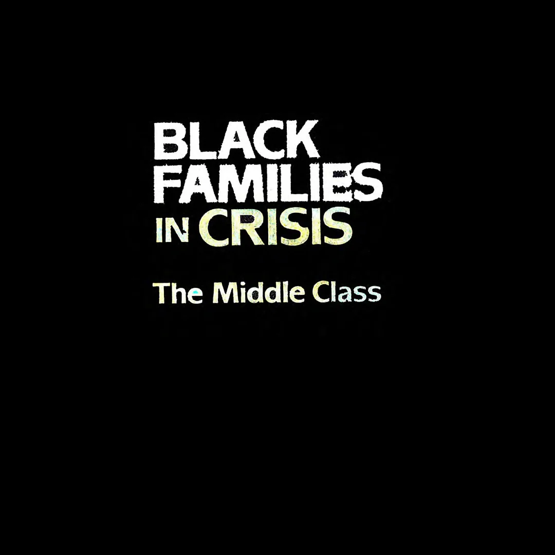 Black Families In Crisis: The Middle Class