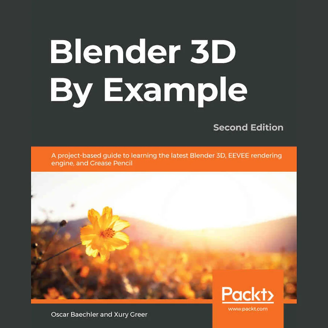 Blender 3D By Example: project-based guide to learning the latest Blender 3D EEVEE rendering engine and Grease Pencil