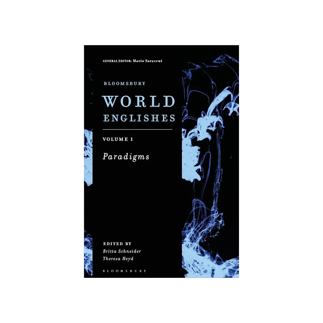Bloomsbury World Englishes Volume 1: Paradigms
