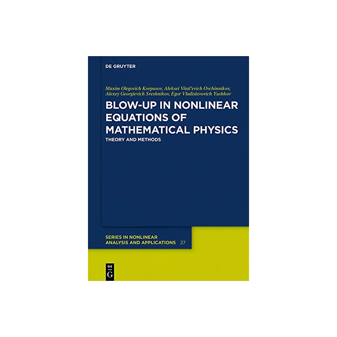 Blow-Up in Nonlinear Equations of Mathematical Physics: Theory and Methods