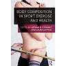 Body Composition in Sport Exercise and Health