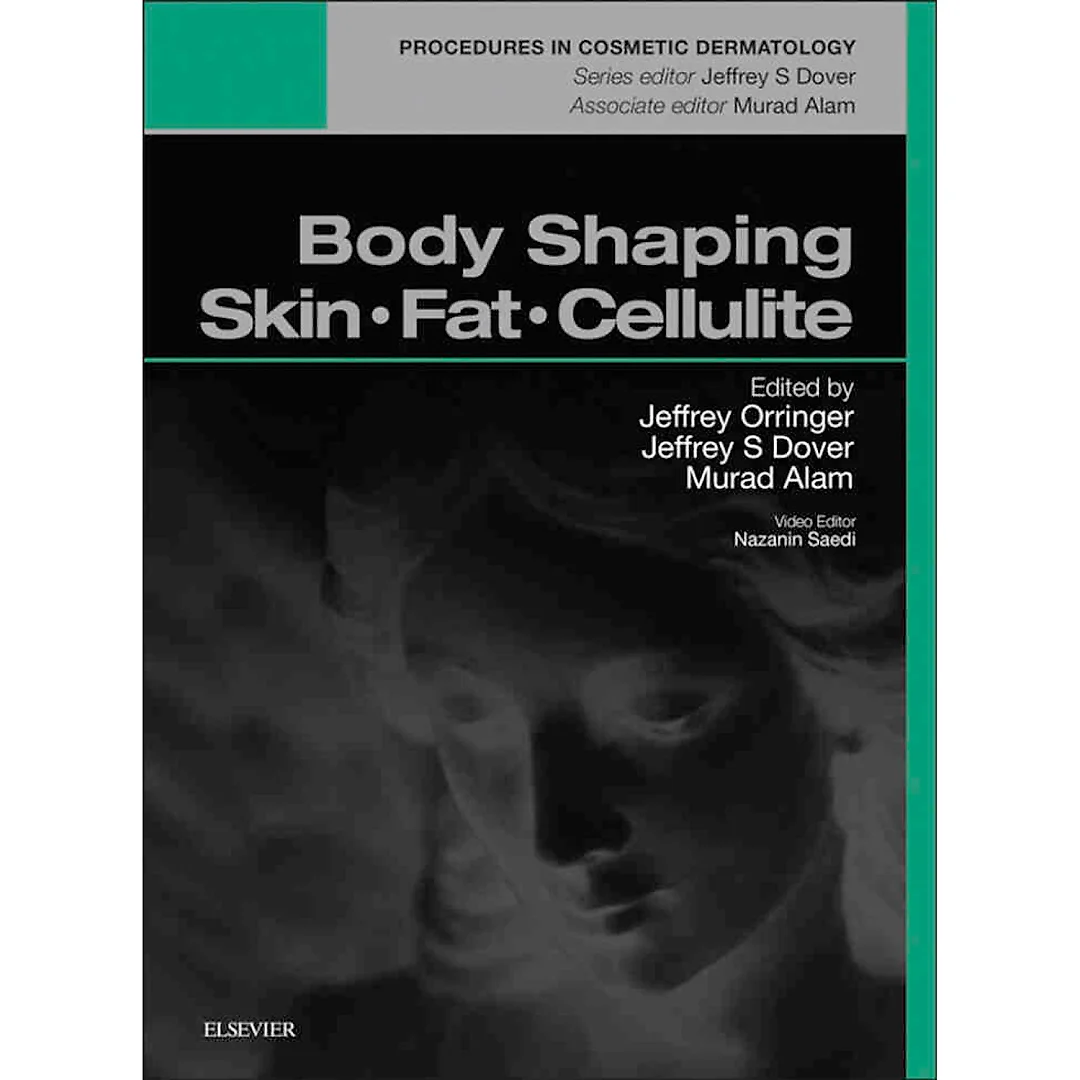 Body Shaping, Skin Fat and Cellulite E-Book: Procedures in Cosmetic Dermatology Series