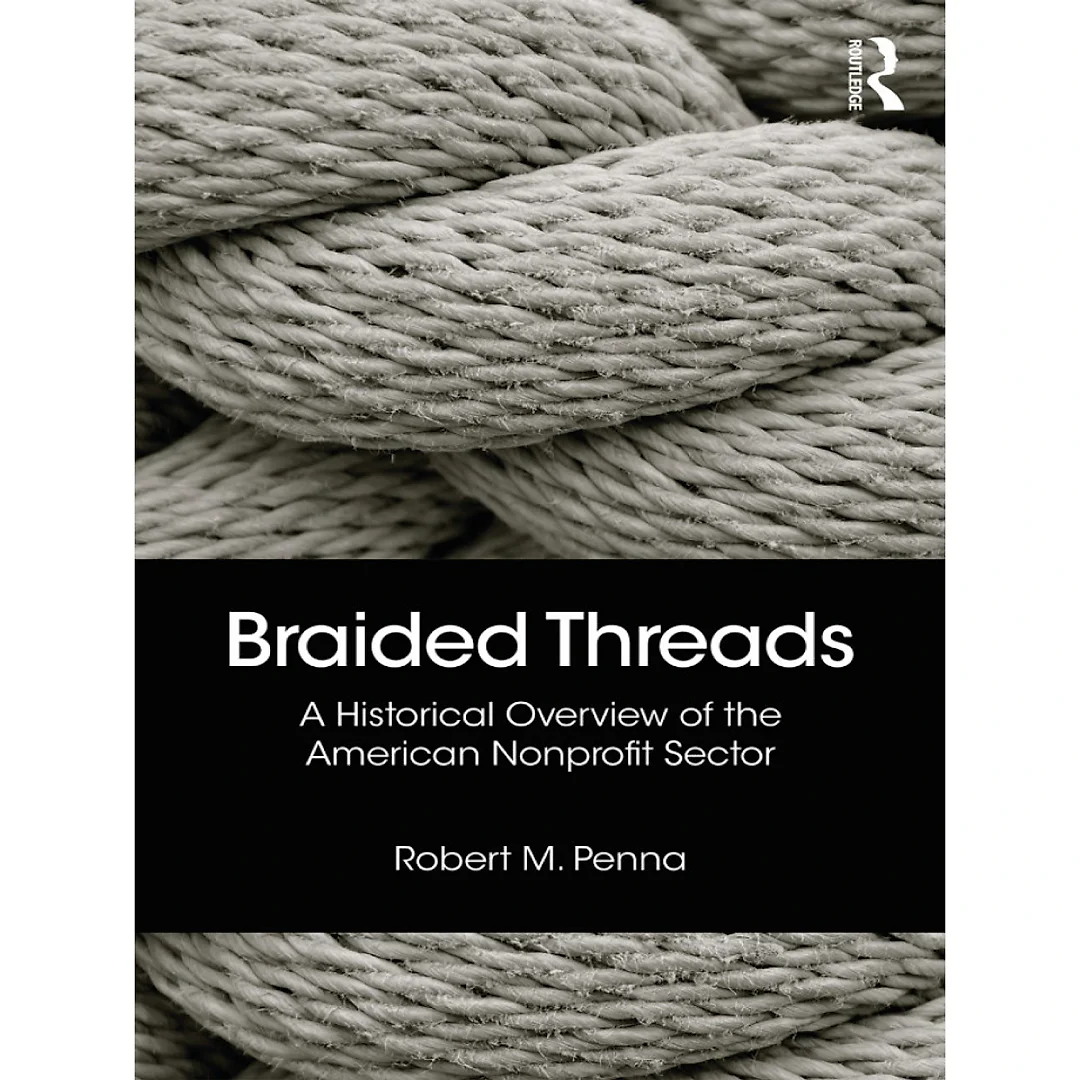 Braided Threads : A Historical Overview of the American Nonprofit Sector