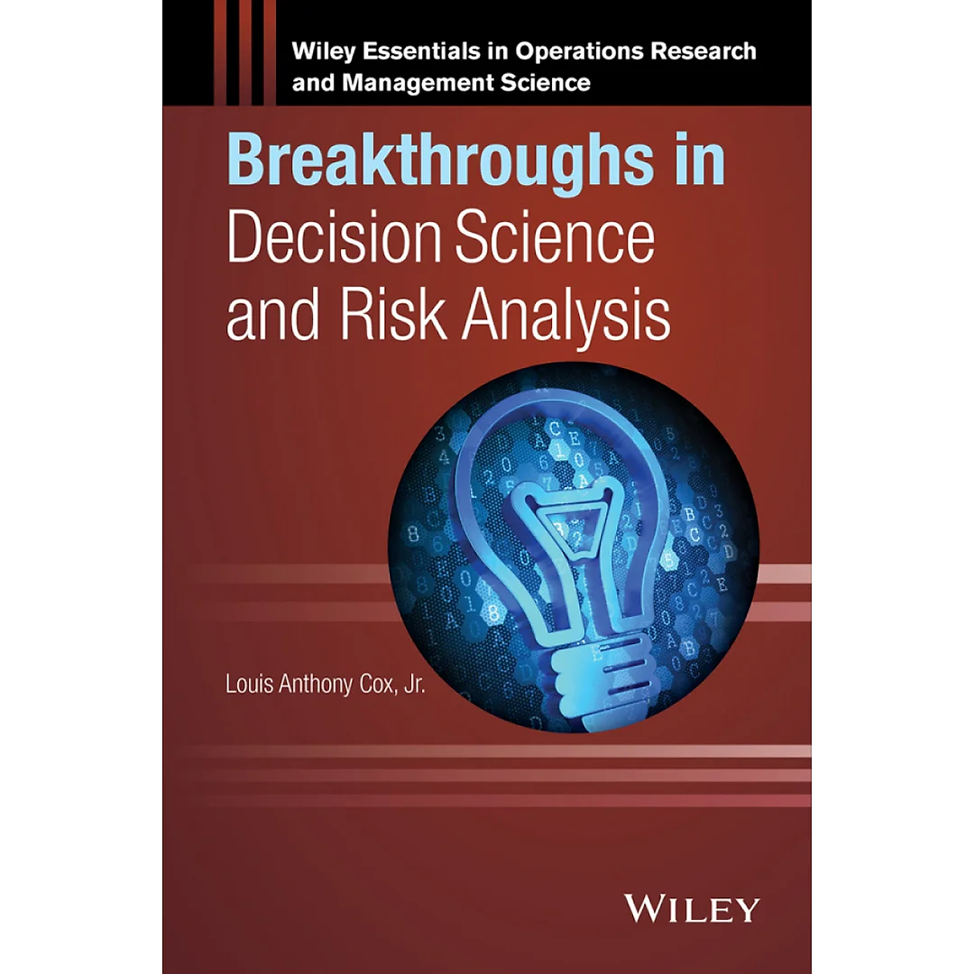 Breakthroughs in Decision Science and Risk Analysis
