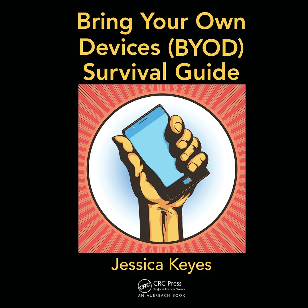 Bring Your Own Devices (BYOD) Survival Guide