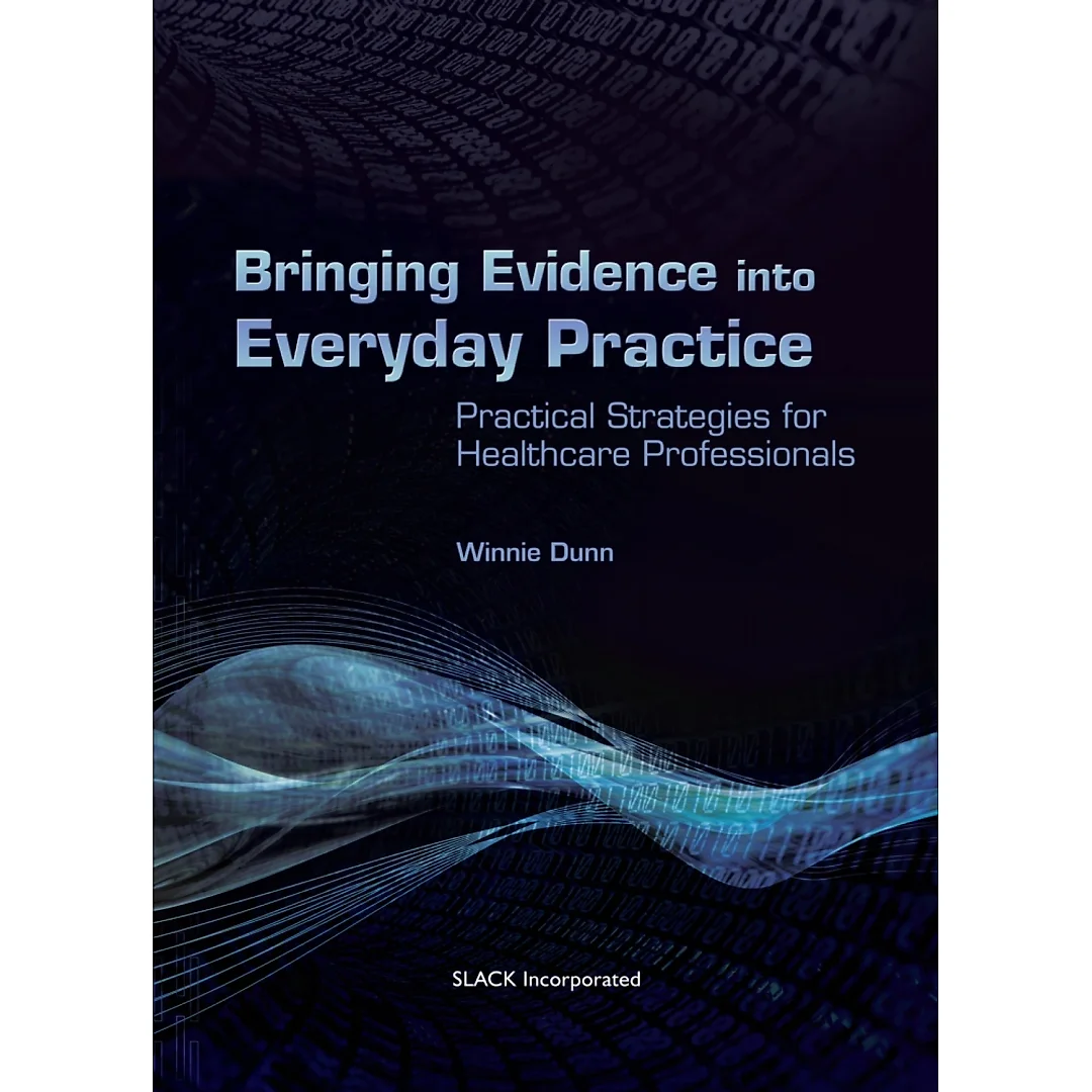 Bringing Evidence into Everyday Practice: Practical Strategies for Healthcare Professionals