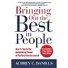 Bringing Out the Best in People: How to Apply the Astonishing Power of Positive Reinforcement