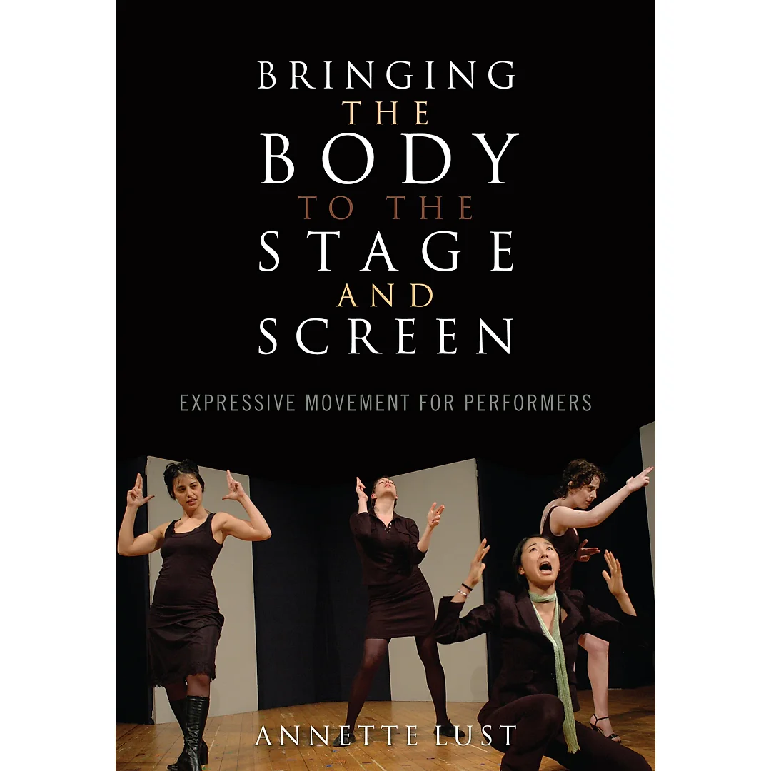 Bringing the Body to the Stage and Screen: Expressive Movement for Performers