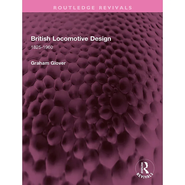 British Locomotive Design: 1825-1960
