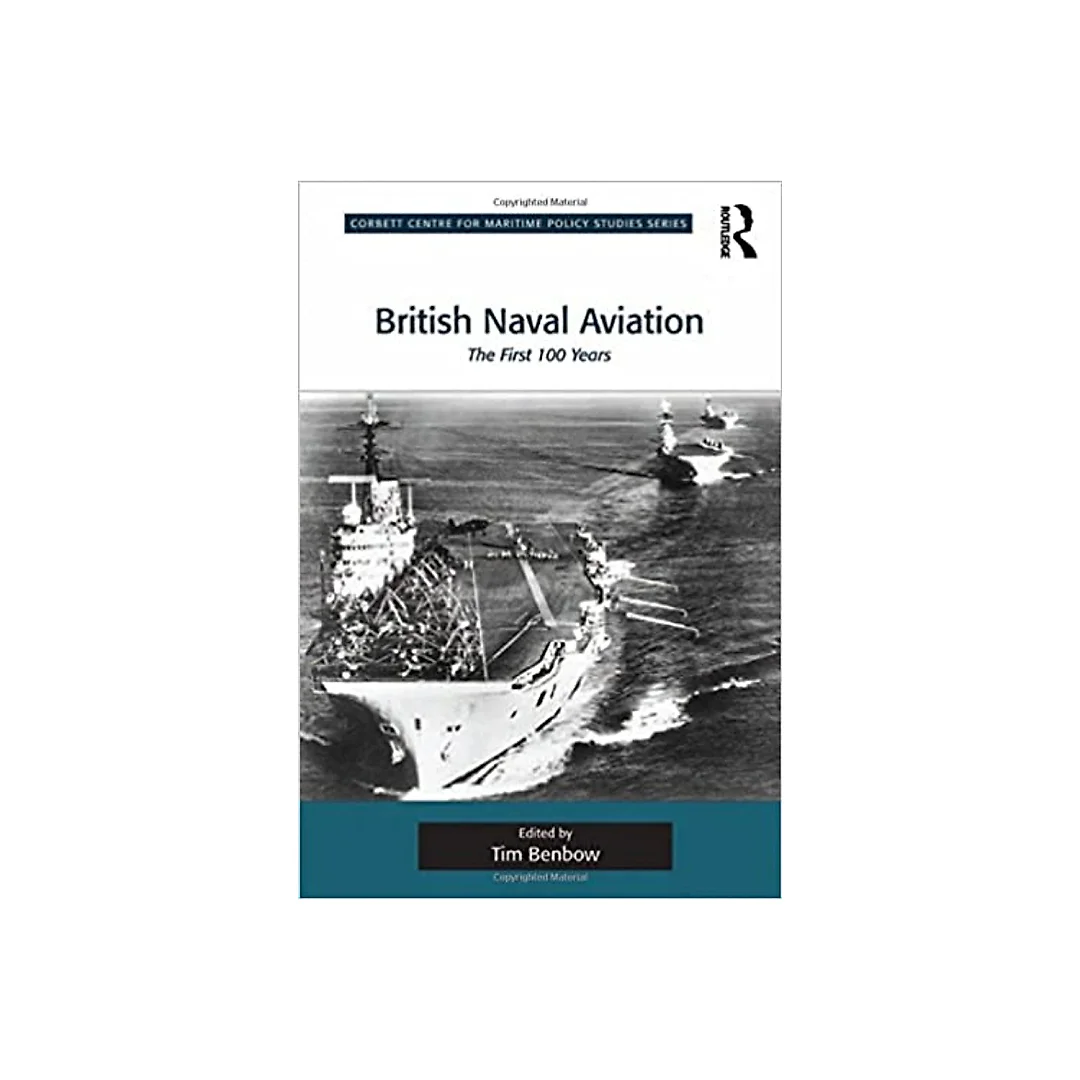 British Naval Aviation: The First 100 Years