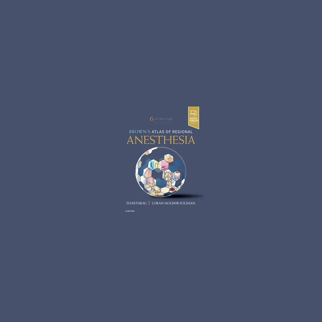 Brown's Atlas of Regional Anesthesia, E-Book