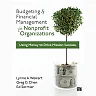 Budgeting and Financial Management for Nonprofit Organizations: Using Money to Drive Mission Success