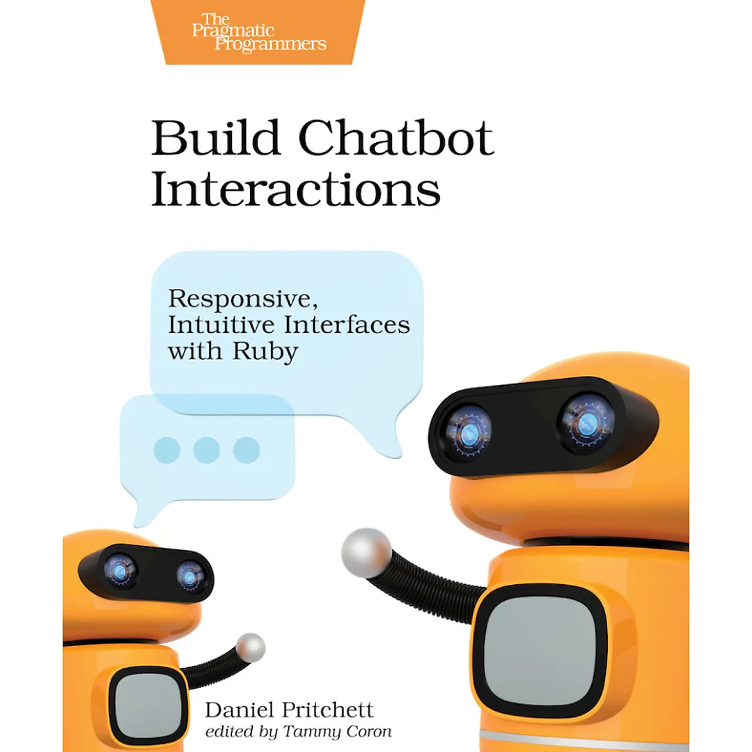 Build Chatbot Interactions: Responsive Intuitive Interfaces with Ruby